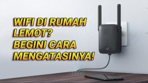 Cara Tambah Kecepatan WiFi di Rumah agar Makin Kencang