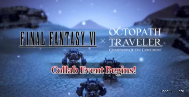 OCTOPATH TRAVELER: Champions of the Continent Resmi Dimulai, Kolaborasi FINAL FANTASY VI Hadir!